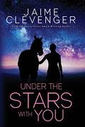 Under the Stars with You by Jaime Clevenger