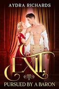 Exit, Pursued by a Baron (The Beaumonts #1) by Aydra Richards