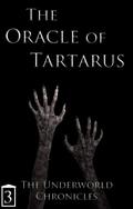 The Oracle of Tartarus (Underworld Chronicles #3) by Rotty