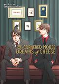 The Cornered Mouse Dreams of Cheese Vol. 1 by Setona Mizushiro