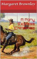 A Pony Express Christmas by Margaret Brownley