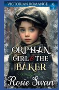 Orphan Girl & The Baker by Rosie Swan