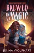Brewed in Magic (Falling for Fables #2) by Jenna Wolfhart