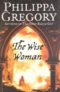 The Wise Woman by Philippa Gregory