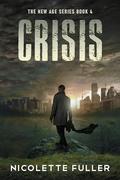 Crisis (The New Age #4) by Nicolette Fuller
