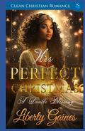 Her Perfect Christmas: A Double Blessing by Liberty Gaines