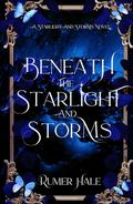 Beneath the Starlight and Storms (Starlight and Storms #1) by Rumer Hale