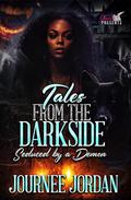 Tales From The Darkside : Seduced By A Demon by Journee Jordan