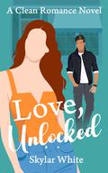 Love, Unlocked by Skylar White