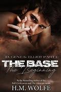 The Base: The Beginning (Eugene & Elliot Part #1) by H.M. Wolfe