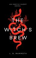 The Witch's Brew (The Witchy Lovers #1) by L. B. Mammoth
