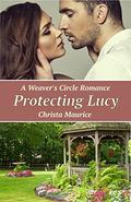 Protecting Lucy (Weaver's Circle #4) by Christa Maurice
