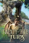 Twenty-Five Turns (Tales of the Forest #5) by Blaine D. Arden