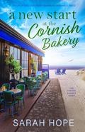 A New Start at the Cornish Bakery (Escape To... The Cornish Bakery #4) by Sarah Hope