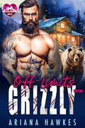 Off-Limits To The Grizzly by Ariana Hawkes