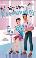 They Were Roommates (Not So Normative #1) by D.C. Emerson