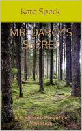 Mr. Darcy's Secret: A Pride and Prejudice Variation by Kate Speck