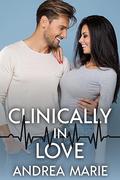 Clinically In Love by Andrea Marie