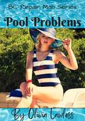 Pool Problems (BC Repair Man #7) by Olivia Lawless