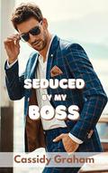 Seduced by my Boss (Sunrise Falls #3) by Cassidy Graham