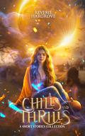 Chills and Thrills: a short stories collection by Reverie Hargrove