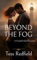 Beyond the Fog (A Duskfall Island Romance #1) by Tess Redfield