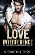Love Interference: An Enemies-to-Lovers Hockey Romance (Devil´s Temptation #1) by Christine Troy