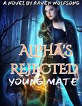 Alpha's rejected young mate: Rejected mate,wolf shifter romance (THE FATED MATES SERIES #14) by RAVEN WOLFSONG