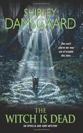 The Witch Is Dead: An Ophelia and Abby Mystery by Shirley Damsgaard