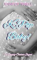 K-Pop Baby!: A Candy-Coated Sequel by Jennifer Tirrell