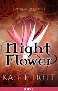 Night Flower (Court of Fives #0.5) by Kate Elliott