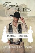 Ezra's Brides (Double Trouble #6) by Kaitlynn Clarkson