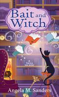 Bait and Witch (Witch Way Librarian Mysteries #1) by Angela M. Sanders