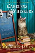Careless Whiskers (Cat in the Stacks #12) by Miranda James