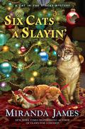 Six Cats a Slayin' (Cat in the Stacks #10) by Miranda James