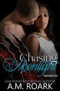 Chasing Moonlight: Fighting Fate by A.M. Roark