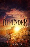 Defender (The Defender #1) by A.J. Manney