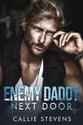 Enemy Daddy Next Door by Callie Stevens