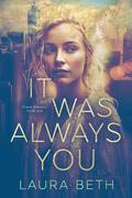 It Was Always You (Grace General #1) by Laura Beth