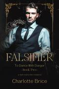Falsifier (To Dance with Danger #2) by Charlotte Brice