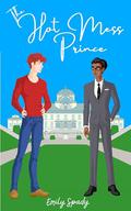 The Hot Mess Prince by Emily Spady