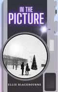 In The Picture: A Rivals to Lovers Romance by Ellie Blackbourne