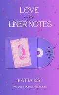 Love in the Liner Notes (Pagans & Pop Stars #1) by Katta Kis