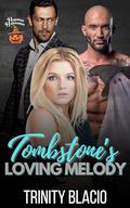 Tombstone’s Loving Melody by Trinity Blacio