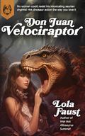 Don Juan Velociraptor by Lola Faust