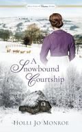 A Snowbound Courtship by Holli Jo Monroe