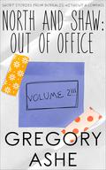 North and Shaw: Out of Office: Volume 2 by Gregory Ashe