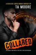 Collared by T.A. Moore