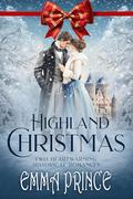 Highland Christmas: Two Heartwarming Historical Romances by Emma Prince
