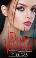 Dark Voyage Matters of the Mind by I. T. Lucas